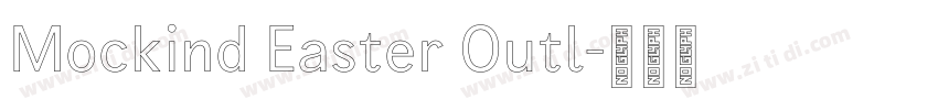 Mockind Easter Outl字体转换 Mockind Easter Outl字体转换